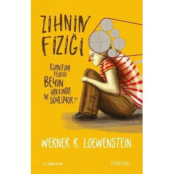 Zihnin Fiziği Werner R. Loewenstein