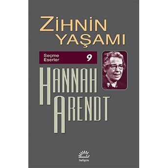 Zihnin Yaşamı - Seçme Eserler 9 Hannah Arendt