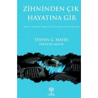 Zihninden Çık Hayatına Gir Steven C. Hayes