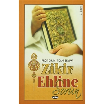 Zikir Ehline Sorun M. Ticani Semavi