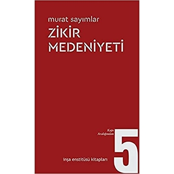 Zikir Medeniyeti Murat Sayımlar