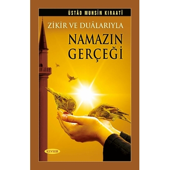 Zikir Ve Dualarıyla Namazın Gerçeği-Muhsin Kıraati