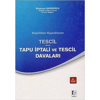 Zilyetlikten Kaynaklanan Tescil Tapu Iptali Ve Tescil Davaları (2 Cilt Takım) Ciltli Süleyman Sapanoğlu