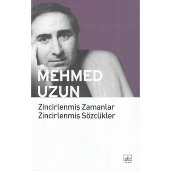 Zincirlenmiş Zamanlar Zincirlenmiş Sözcükler Mehmed Uzun