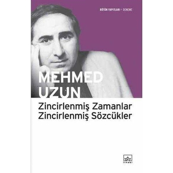 Zincirlenmiş Zamanlar Zincirlenmiş Sözcükler Mehmed Uzun