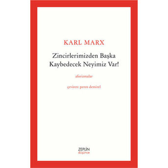 Zincirlerimizden Başka Kaybedecek Neyimiz Var! Karl Marx