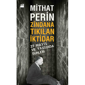 Zindana Tıkılan Iktidar Mithat Perin