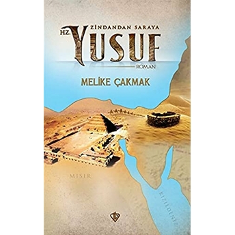 Zindandan Saraya Hz. Yusuf Melike Çakmak