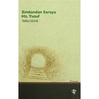 Zindandan Saraya Hz. Yusuf Melike Çakmak