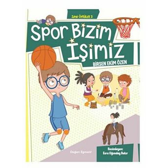 Zıpır Öyküler 3 Spor Bizim Işimiz - Birsen Ekim Özen