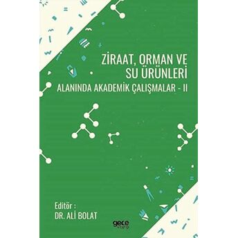 Ziraat Orman Ve Su Ürünleri Alanında Akademik Çalışmalar - 2 Ali Bolat