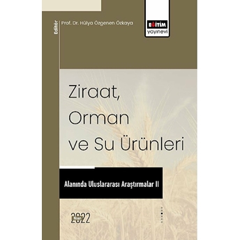 Ziraat, Orman Ve Su Ürünleri Alanında Uluslararası Araştırmalar 2