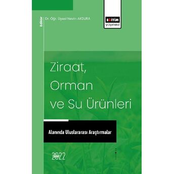 Ziraat, Orman Ve Su Ürünleri Alanında Uluslararası Araştırmalar Kolektif