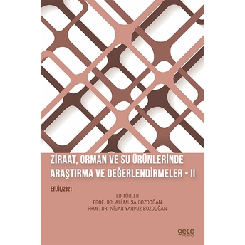 Ziraat, Orman Ve Su Ürünlerinde Araştırma Ve Değerlendirmeler 2 - Ali Musa Bozdoğan