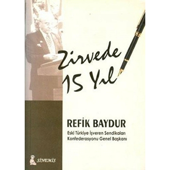 Zirvede 15 Yıl Refik Baydur