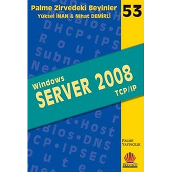 Zirvedeki Beyinler 53 / Windows Server 2008 Tcp/Ip Yüksel Inan