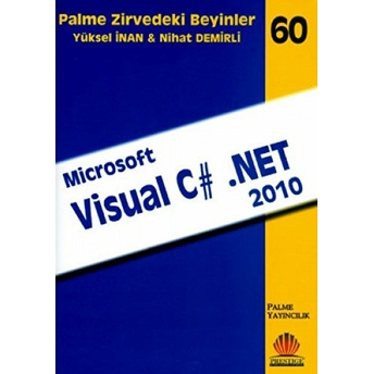 Zirvedeki Beyinler 60 / Microsoft Visual C# .Net 2010 Yüksel Inan