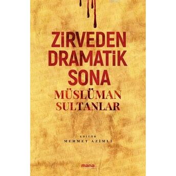 Zirveden Dramatik Sona Müslüman Sultanlar Mehmet Azimli