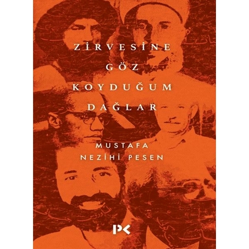 Zirvesine Göz Koyduğum Dağlar Mustafa Nezihi Pesen