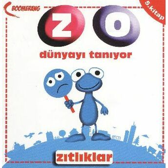 Zıtlıklar / Zo Dünyayı Tanıyor- 5. Kitap Kolektif