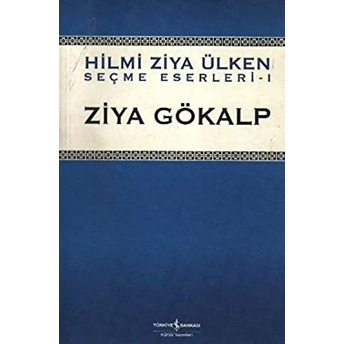 Ziya Gökalp Hilmi Ziya Ülken Ziya Gökalp