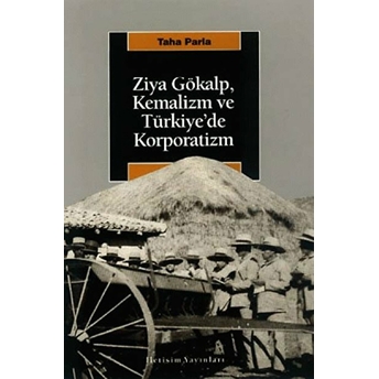 Ziya Gökalp, Kemalizm Ve Türkiye’de Korporatizm Taha Parla