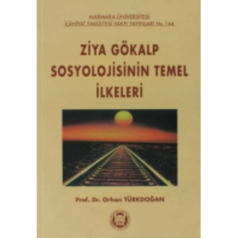 Ziya Gökalp Sosyolojisinin Temel Ilkeleri Orhan Türkdoğan