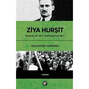 Ziya Hurşit Muhalif Mi Suikastçi Mi? (Ciltli) Muzaffer Yardımcı