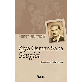 Ziya Osman Saba Sevgisi Mehmet Nuri Yardım