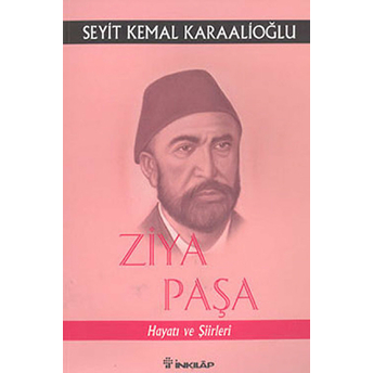 Ziya Paşa Hayatı Ve Şiirleri Seyit Kemal Karaalioğlu