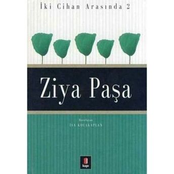 Ziya Paşa - Iki Cihan Arasında 2 Isa Kocakaplan