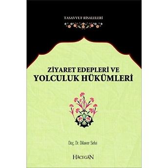 Ziyaret Edepleri Ve Yolculuk Hükümleri Dilaver Selvi