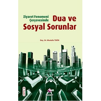 Ziyaret Fenomeni Çerçevesinde Dua Ve Sosyal Sorunlar Mustafa Tekin