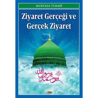 Ziyaret Gerçeği Ve Gerçek Ziyaret Murtaza Turabi