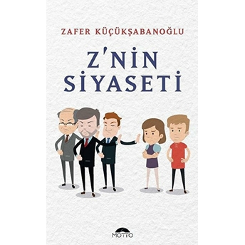 Z'nin Siyaseti Zafer Küçükşabanoğlu