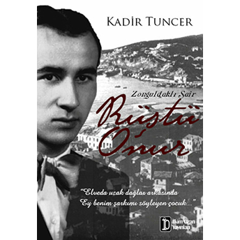 Zonguldaklı Şair: Rüştü Onur Kadir Tuncer