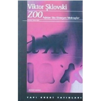 Zoo Aşktan Sözetmeyen Mektuplar Ya Da Üçüncü Heloise Viktor Şklovski