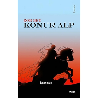 Zor Bey & Konur Alp - Ilhan Akın