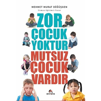 Zor Çocuk Yoktur Mutsuz Çocuk Vardır