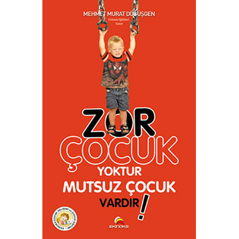 Zor Çocuk Yoktur Mutsuz Çocuk Vardır Mehmet Murat Döğüşgen