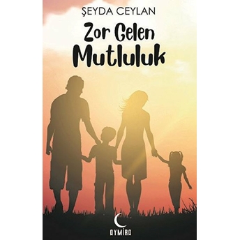 Zor Gelen Mutluluk - Şeyda Ceylan