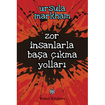 Zor Insanlarla Başa Çıkma Yolları Ursula Markham