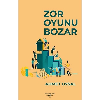 Zor Oyunu Bozar - Ahmet Uysal