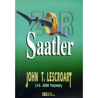 Zor Saatler John T. Lescroart