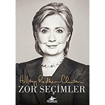 Zor Seçimler Hillary Rodham Clinton