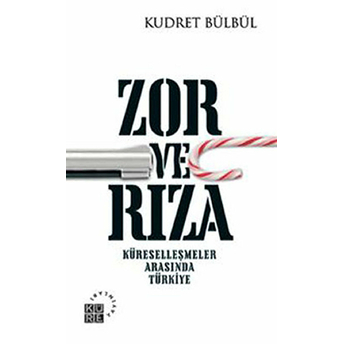 Zor Ve Rıza Kudret Bülbül