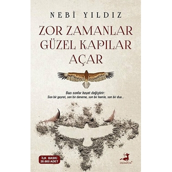 Zor Zamanlar Güzel Kapılar Açar Nebi Yıldız