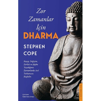 Zor Zamanlar Için Dharma Stephen Cope