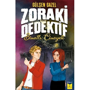 Zoraki Dedektif - Binatlı Cinayeti - Gülşen Gazel