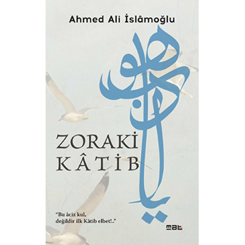 Zoraki Katib Ahmed Ali Islamoğlu